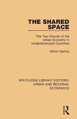 The Shared Space: The Two Circuits of the Urban Economy in Underdeveloped Countries