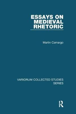 Essays on Medieval Rhetoric By Martin Camargo 9781138109735