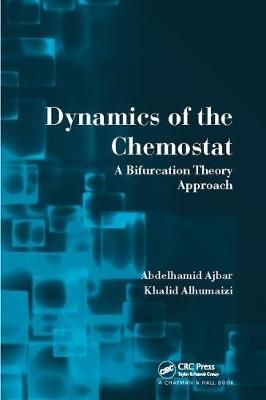Dynamics of the Chemostat : A Bifurcation Theory Approach (Paperback)