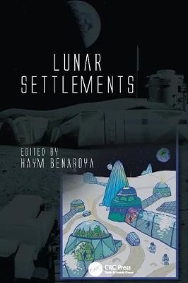 Lunar Settlements By Haym Benaroya (editor) 9781138114012 (Paperback)