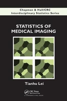 Statistics of Medical Imaging By Tianhu Lei 9781138114746 (Paperback)