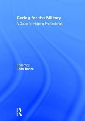Caring for the Military By Joan Beder (editor) 9781138119512