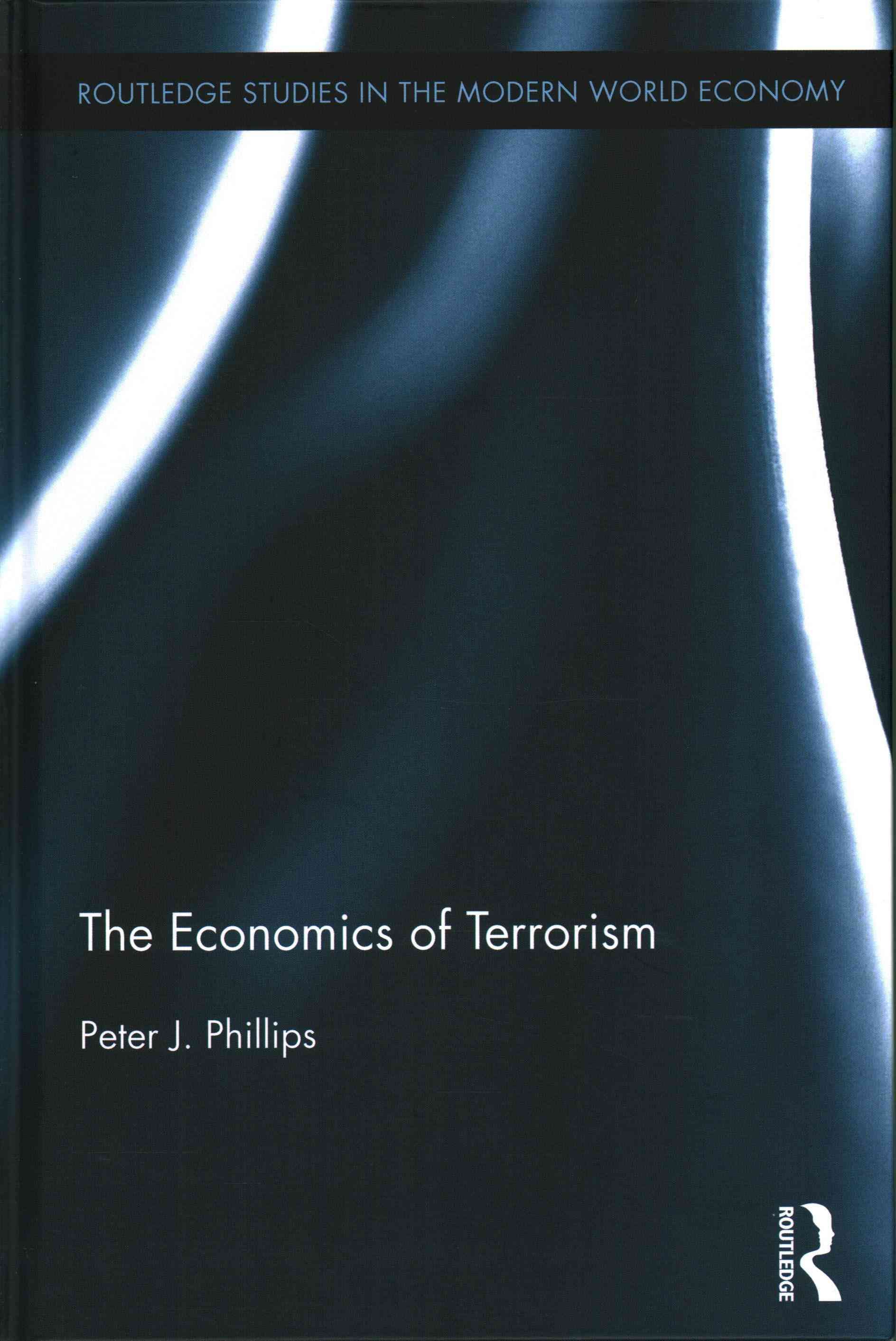 The Economics of Terrorism By Peter J. Phillips 9781138121911