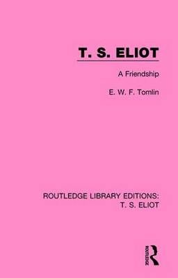 T.S. Eliot By E. W. F. Tomlin 9781138122567 (Paperback)