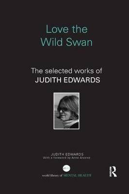 Love the Wild Swan By Judith Edwards 9781138123328 (Paperback)