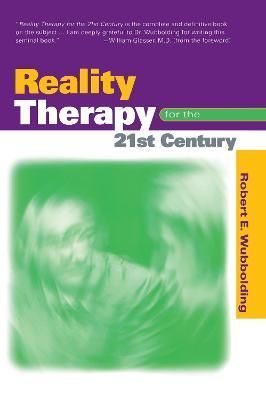 Reality Therapy For the 21st Century By Wubbolding, Robert E.