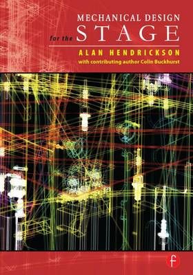 Mechanical Design for the Stage By Alan Hendrickson 9781138129252