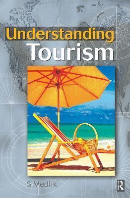 Understanding Tourism By Medlik, S. 9781138130944 (Hardback)