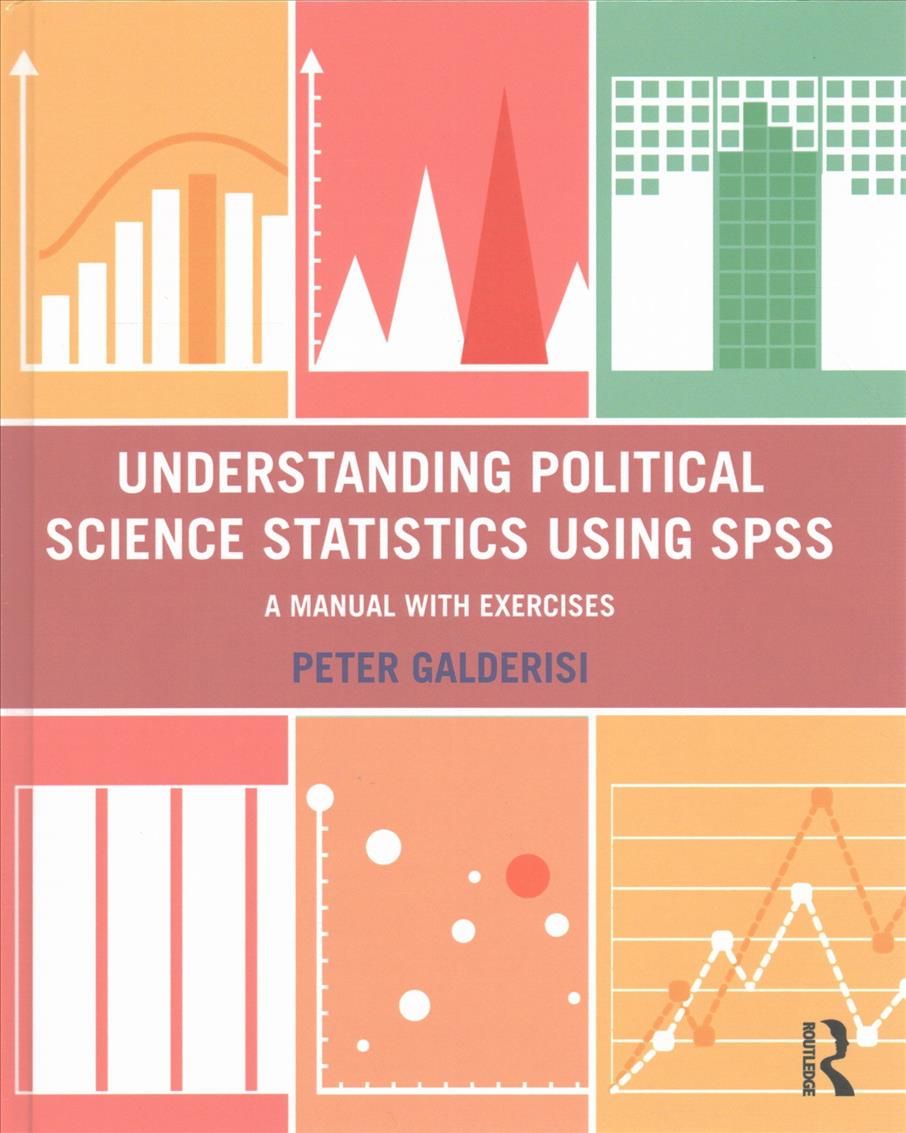 Understanding Political Science Statistics Using SPSS 9781138131446