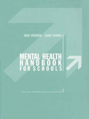 Mental Health Handbook for Schools By Mary Atkinson, Garry Hornby
