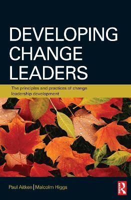 Developing Change Leaders By Aitken, Paul 9781138134485 (Hardback)