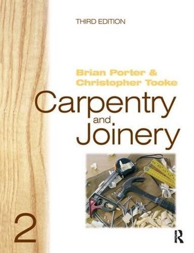 Carpentry and Joinery 2 By Brian Porter, Chris Tooke 9781138142107