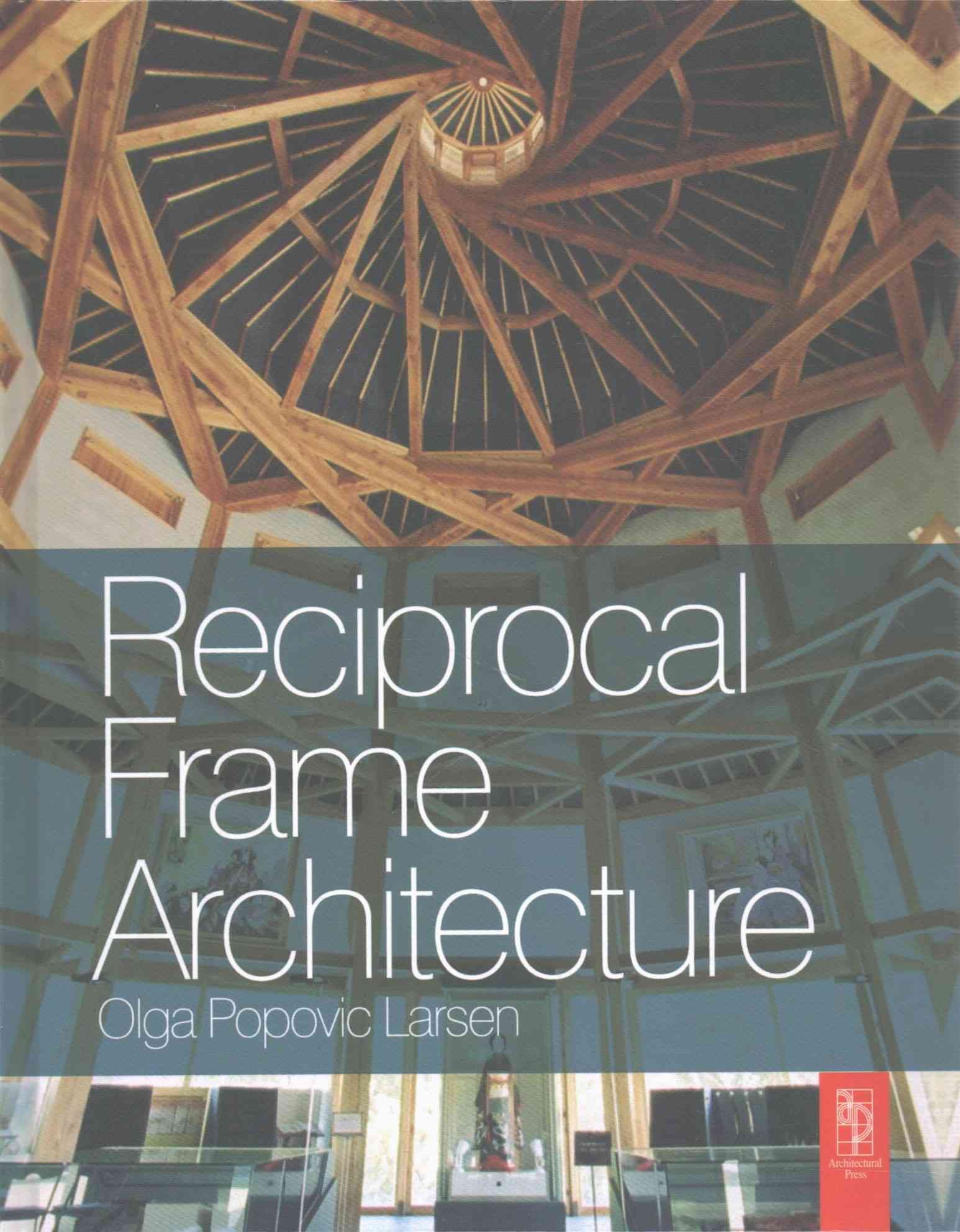 Reciprocal Frame Architecture By Popovic Larsen, Olga 9781138142244