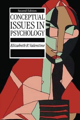 Conceptual Issues in Psychology By Elizabeth R. Valentine (Hardback)