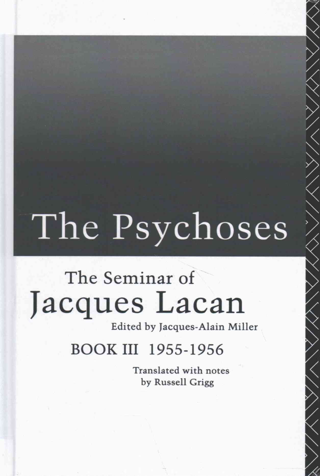 The Psychoses By Jacques Lacan (author), Jacques-Alain Miller (editor)