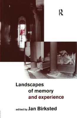 Landscapes of Memory and Experience By Jan Birksted (editor)
