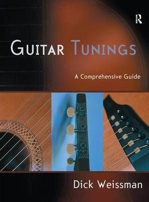 Guitar Tunings By Dick Weissman 9781138157644 (Hardback)