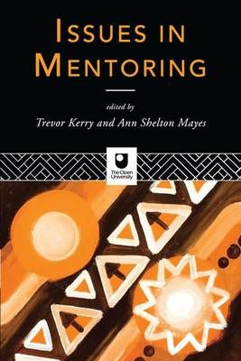 Issues in Mentoring By Trevor Kerry, Ann Shelton Mayes 9781138158375