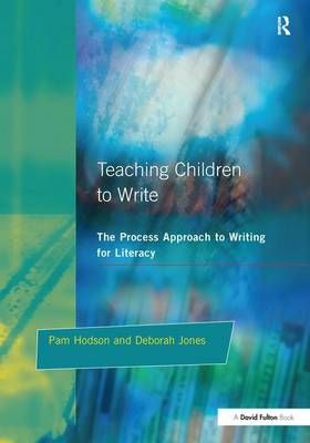 Teaching Children to Write By Pam Hodson, Deborah Jones 9781138158436