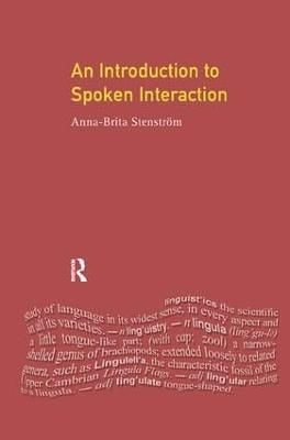 Introduction to Spoken Interaction, An By Anna-Brita Stenstrom