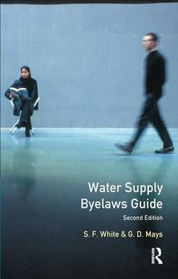 Water Supply Byelaws Guide By S.F. White, G.D. Mays 9781138167070