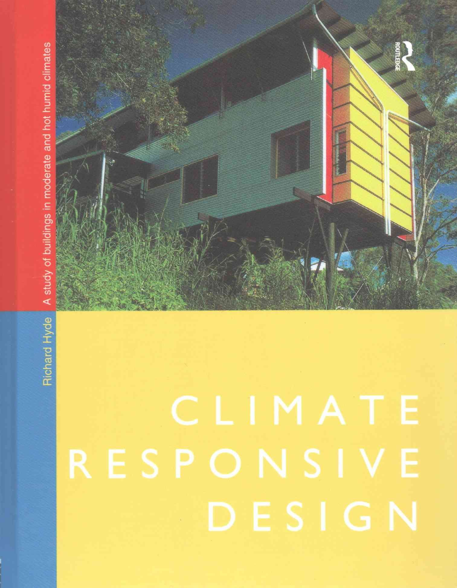 Climate Responsive Design By Richard Hyde 9781138168442 (Hardback)