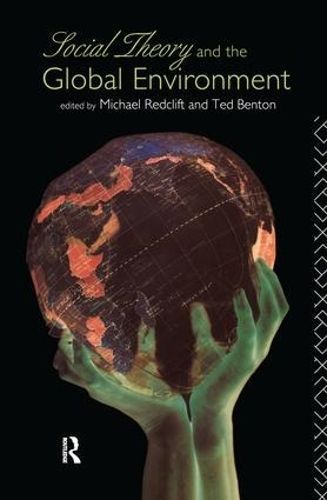 Social Theory and the Global Environment 9781138176089 (Hardback)