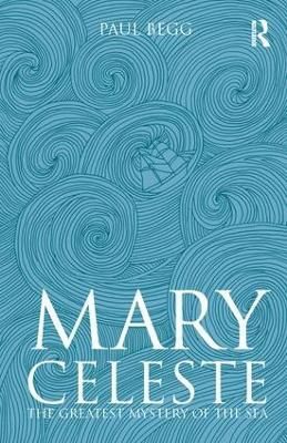 Mary Celeste By Paul Begg 9781138179646 (Hardback)