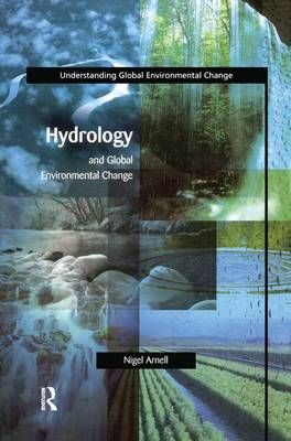 Hydrology and Global Environmental Change By Nigel W. Arnell