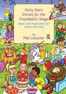 Early Years Stories for the Foundation Stage By Mal Leicester