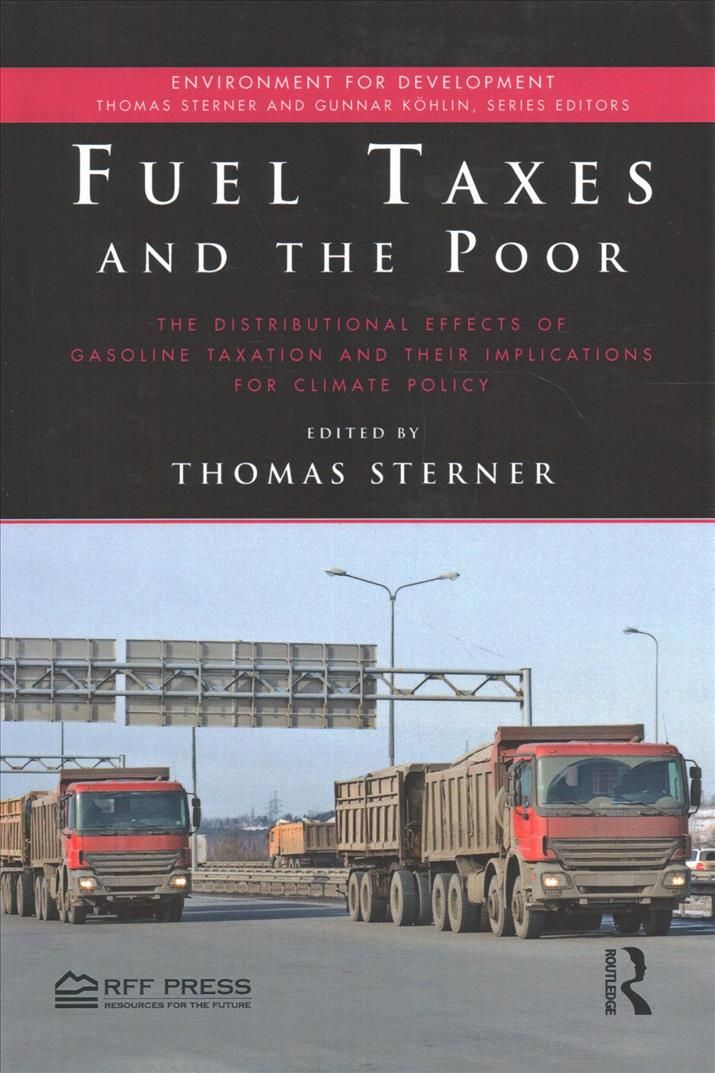 Fuel Taxes and the Poor: The Distributional Effects of Gasoline Taxation and Their Implications for Climate Policy