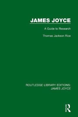 James Joyce: A Guide to Research By Rice, Thomas Jackson 9781138186965