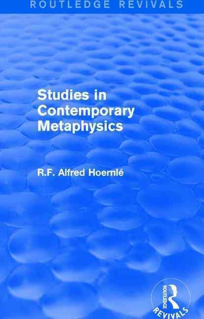 Studies in Contemporary Metaphysics By Hoernlé, R.F. Alfred
