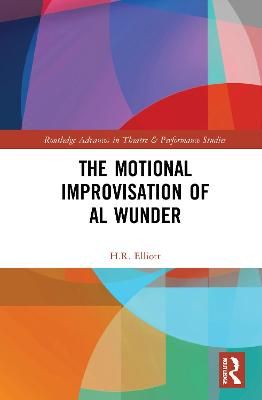 The Motional Improvisation of Al Wunder By Elliott, H.R. 9781138194687