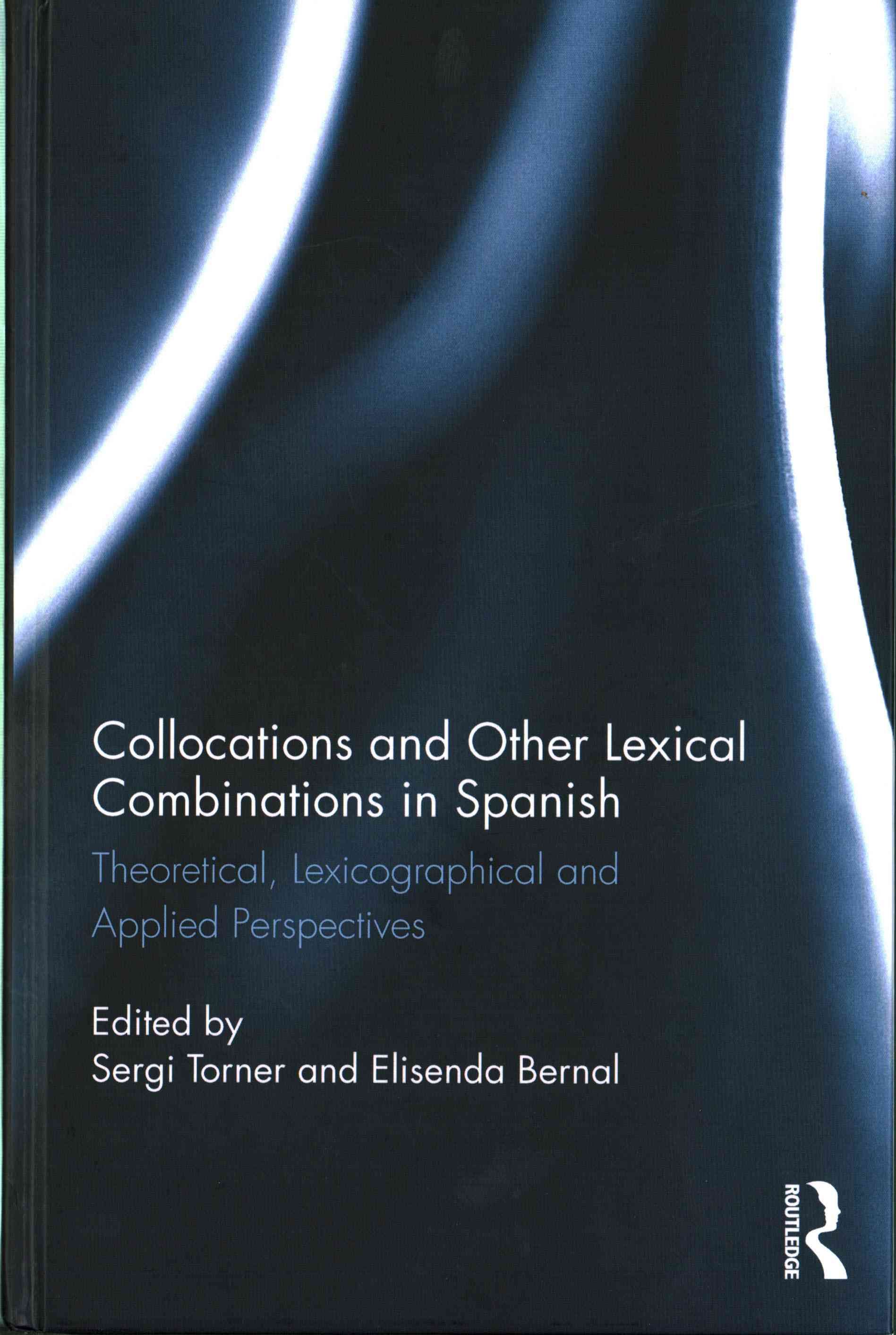 Collocations and Other Lexical Combinations in Spanish 9781138210448