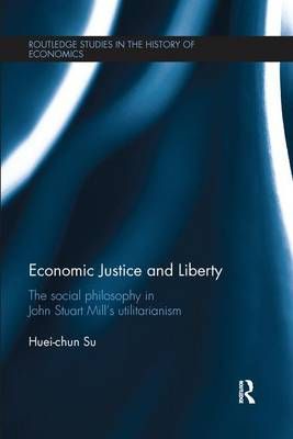 Economic Justice and Liberty By Huei-chun Su 9781138213319 (Paperback)