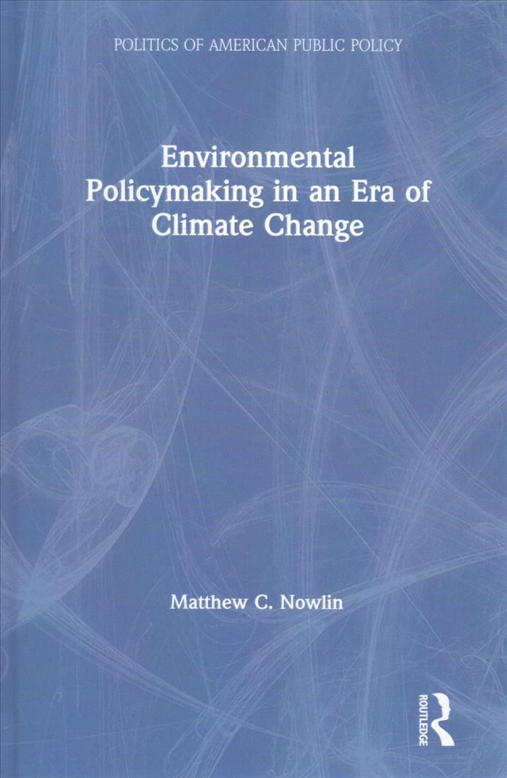 Environmental Policymaking in an Era of Climate Change 9781138216723