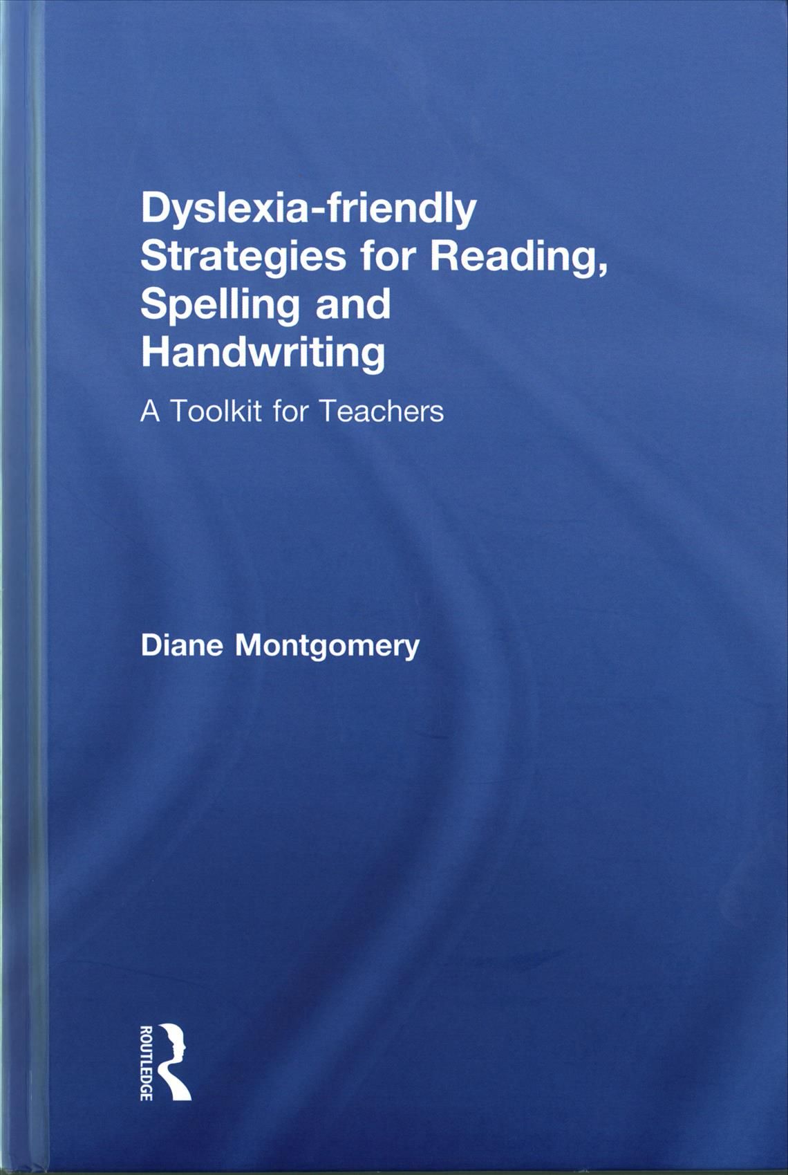 Dyslexia-Friendly Strategies for Reading, Spelling and Handwriting