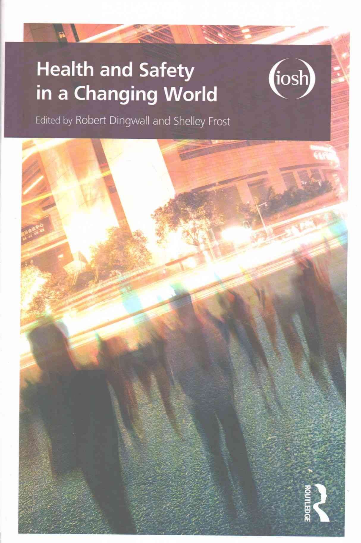 Health and Safety in a Changing World 9781138225213 (Paperback)