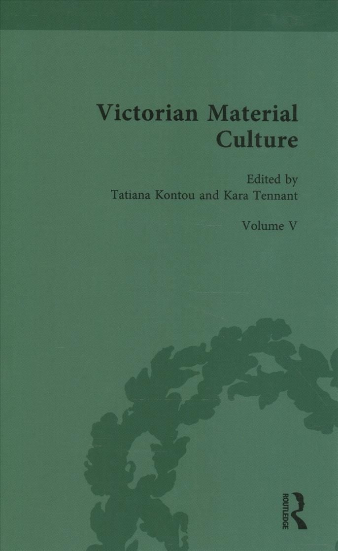 Victorian Material Culture By Kontou, Tatiana 9781138225381 (Hardback)