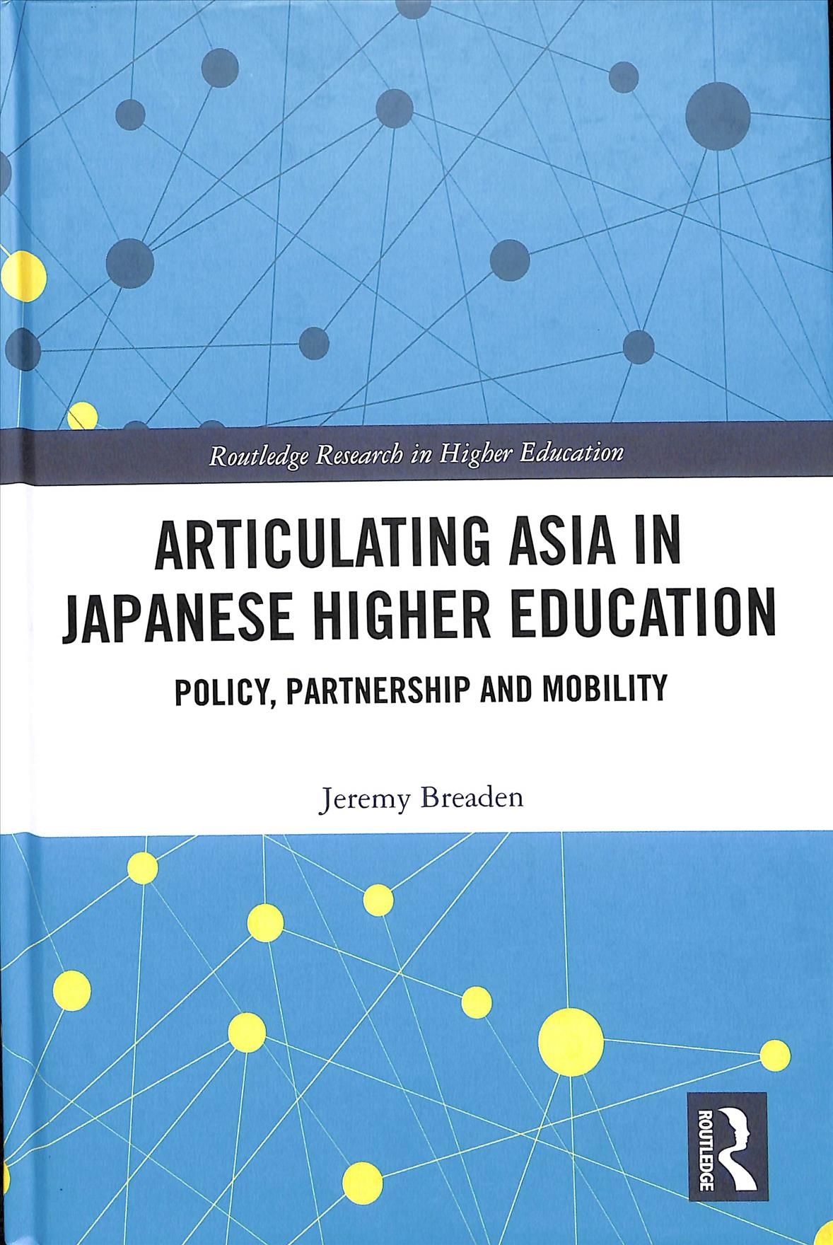 Articulating Asia in Japanese Higher Education: Policy, Partnership and Mobility