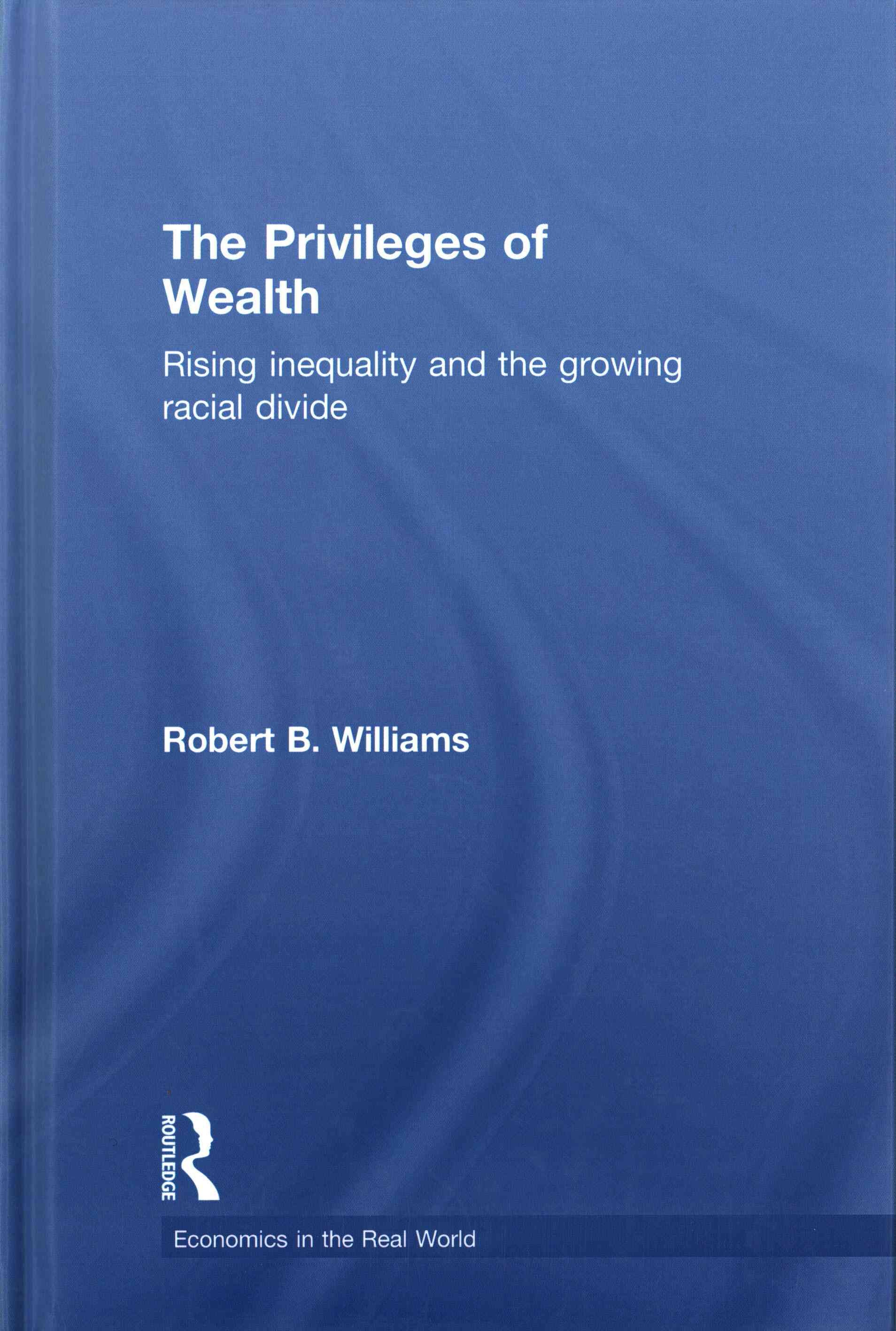 The Privileges of Wealth By Bob Williams 9781138227491 (Hardback)