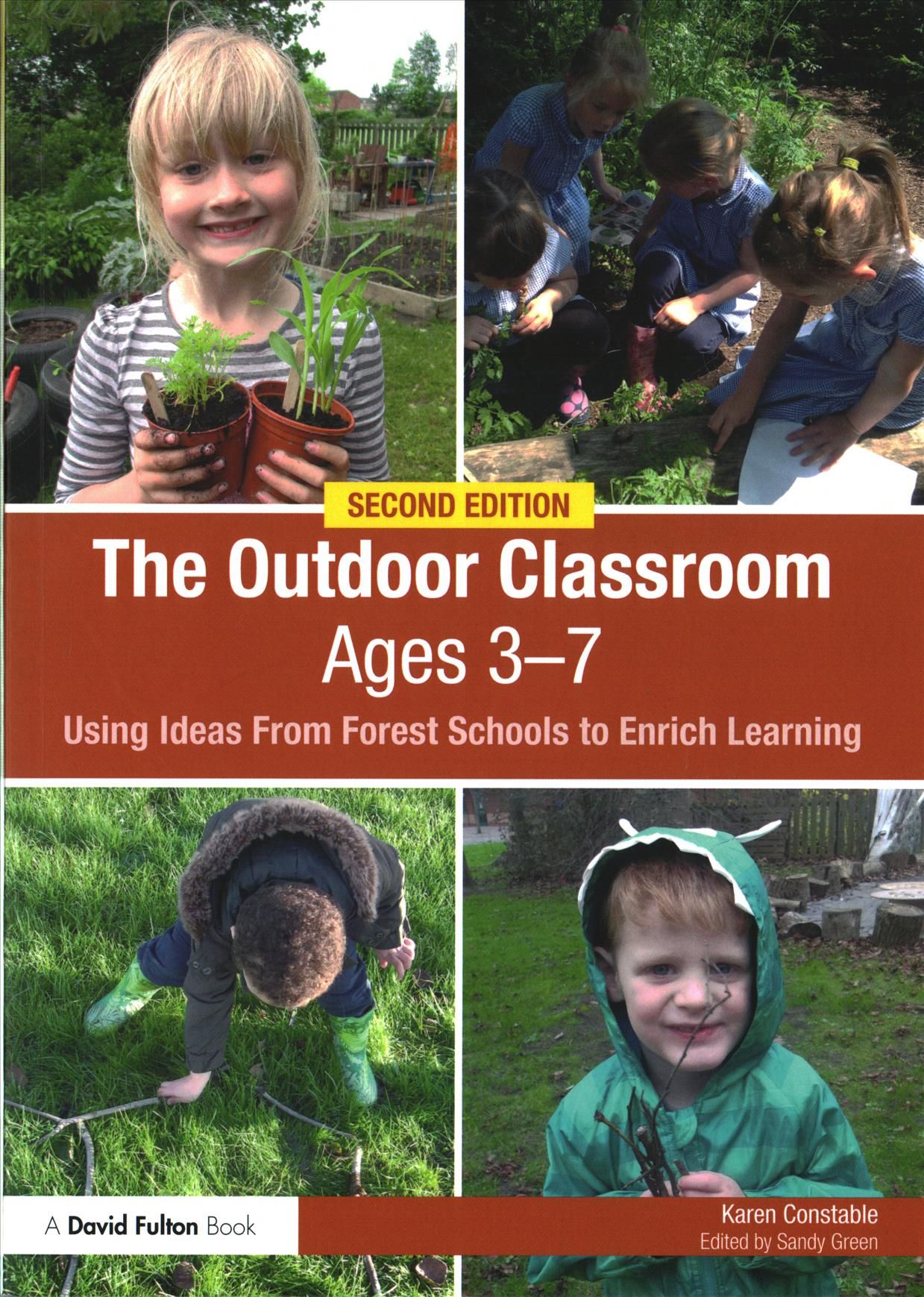 The Outdoor Classroom Ages 3-7: Using Ideas From Forest Schools to Enrich Learning
