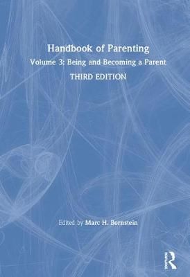 Handbook of Parenting. Volume 3 Being and Becoming a Parent (Hardback)
