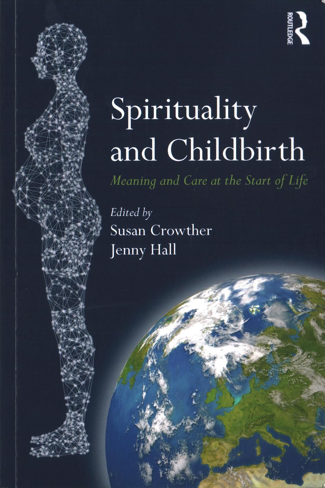 Spirituality and Childbirth: Meaning and Care at the Start of Life