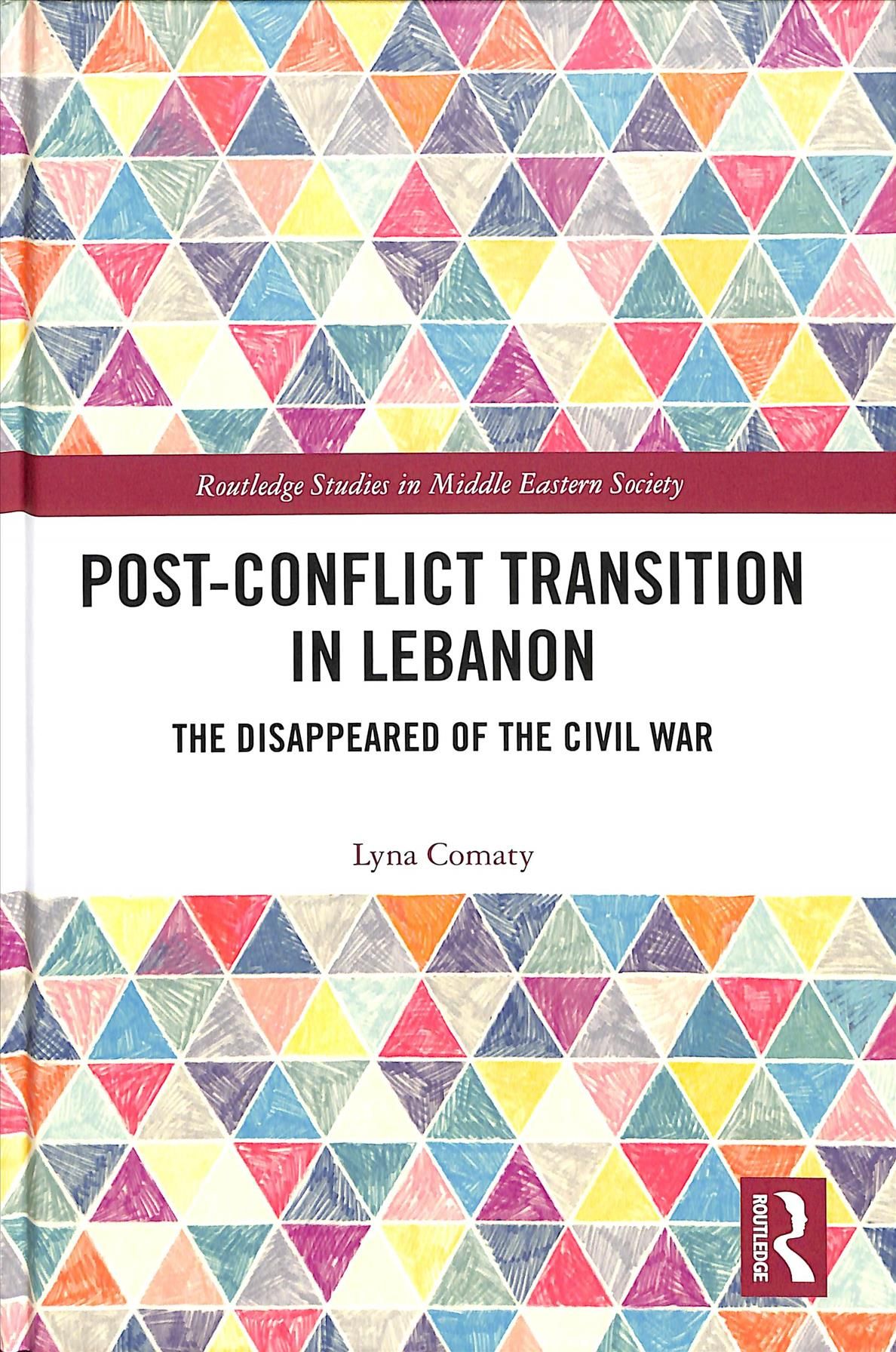 Post-Conflict Transition in Lebanon By Lyna Comaty 9781138230415