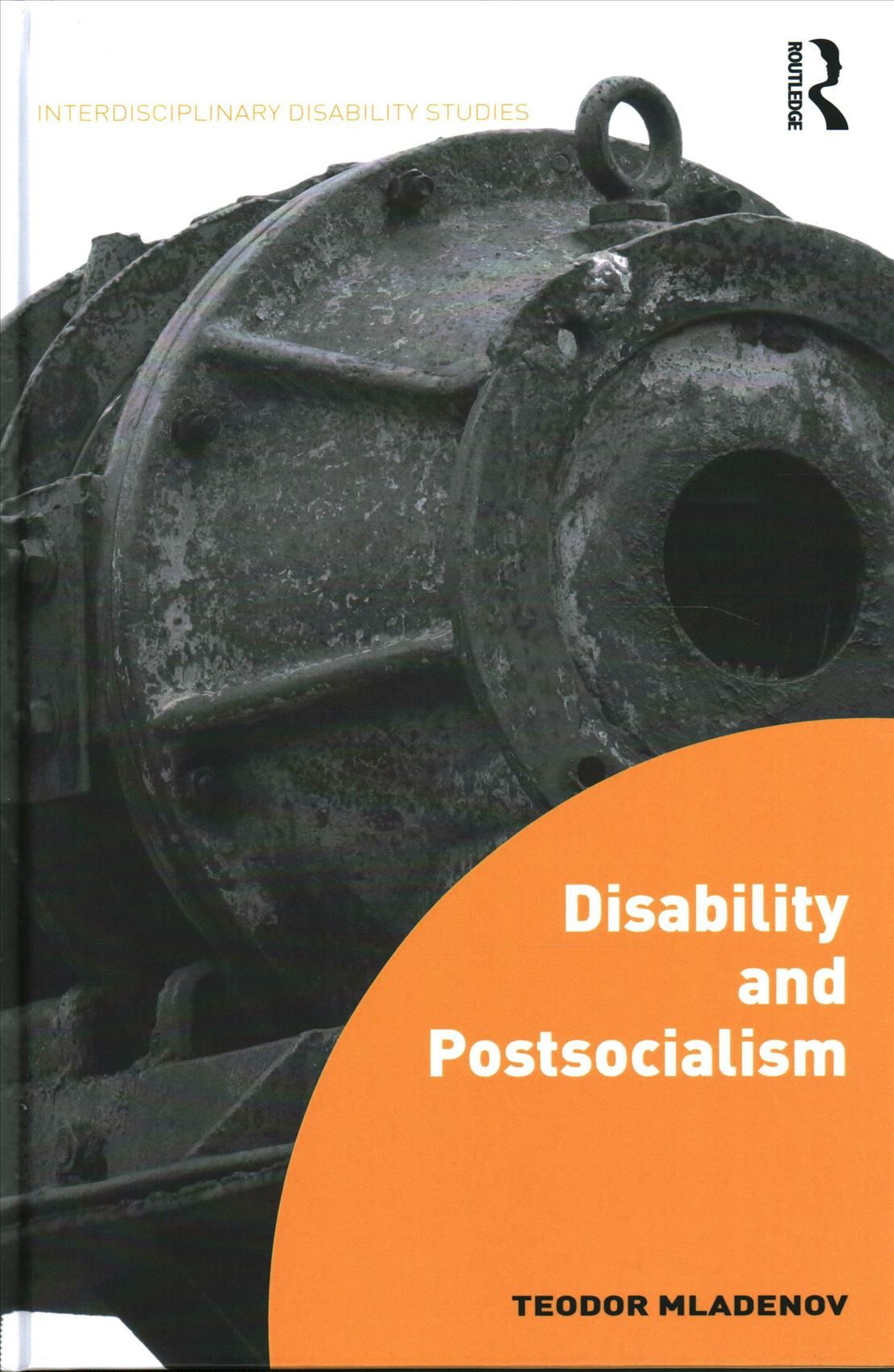 Disability and Postsocialism By Teodor Mladenov 9781138234468