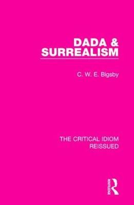 Dada and Surrealism By C. W. E. Bigsby 9781138241657 (Hardback)