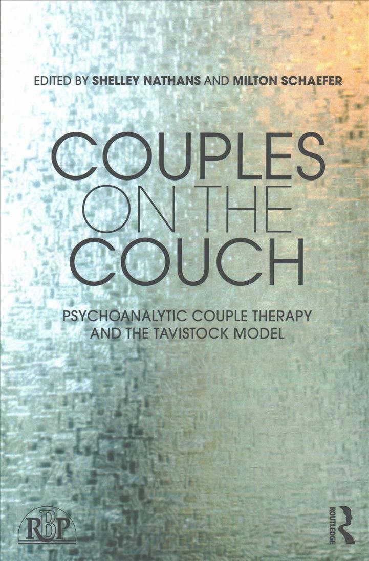 Couples on the Couch: Psychoanalytic Couple Psychotherapy and the Tavistock Model