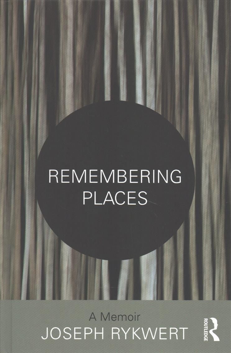 Remembering Places By Joseph Rykwert 9781138242463 (Hardback)